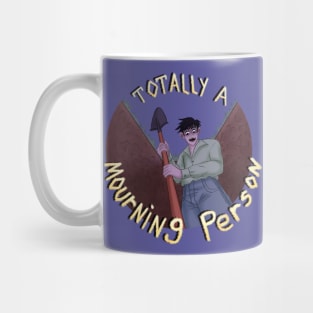 Totally a Mourning Person Mug